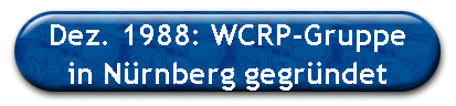 Dez. 1988: WCRP-Gruppe
 in Nrnberg gegrndet
